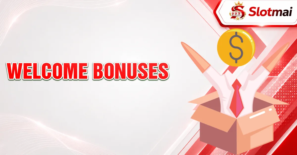 Welcome Bonuses