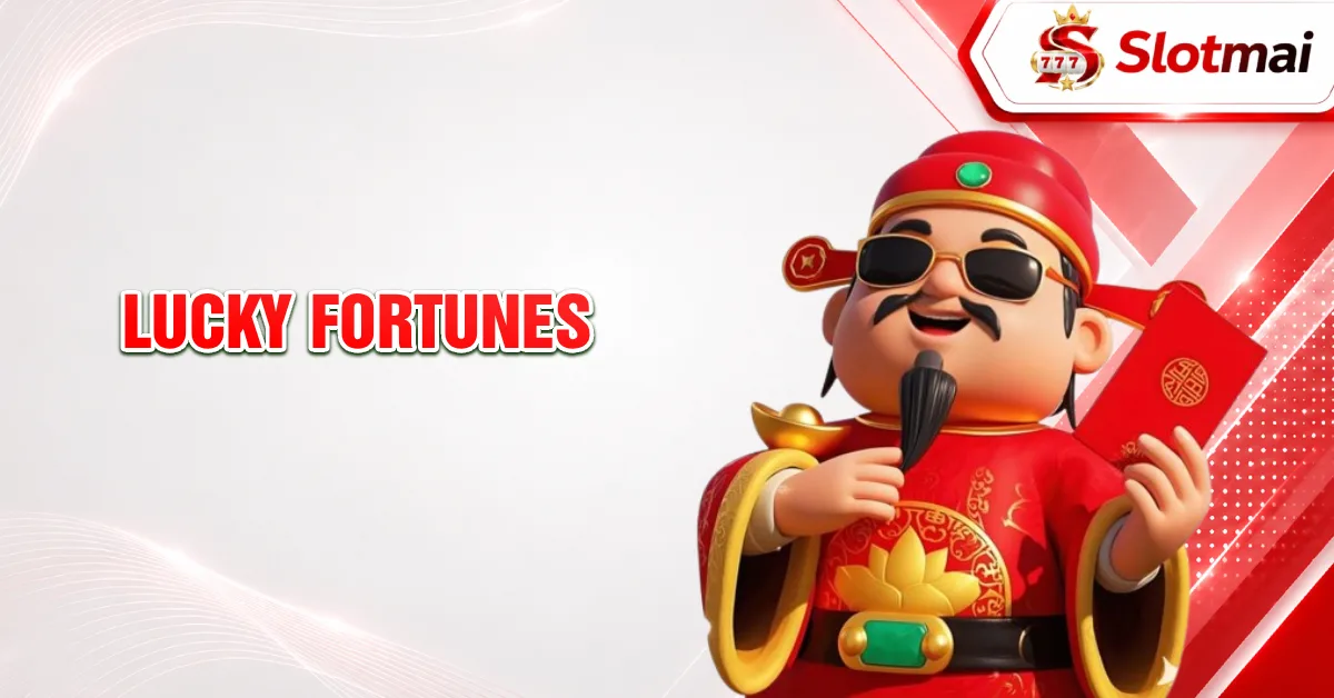 Lucky Fortunes