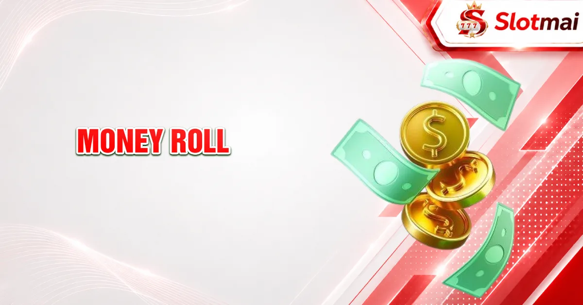 Money Roll